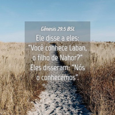 Picture 04 - Gênesis 29:5 BSL - Ele disse a eles: “Você conhece Laban, o filho - Bible Verse Picture