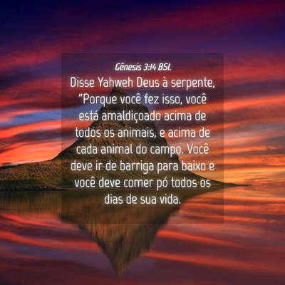 Picture 04 - Gênesis 3:14 BSL - Disse Yahweh Deus à serpente, “Porque você - Bible Verse Picture