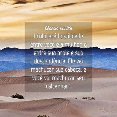 Picture 04 - Gênesis 3:15 BSL - I colocará hostilidade entre você e a mulher, e - Bible Verse Picture