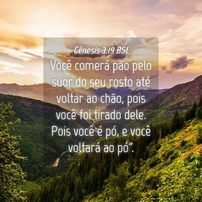 Picture 04 - Gênesis 3:19 BSL - Você comerá pão pelo suor do seu rosto até - Bible Verse Picture