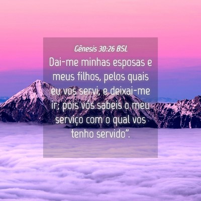 Picture 04 - Gênesis 30:26 BSL - Dai-me minhas esposas e meus filhos, pelos quais - Bible Verse Picture