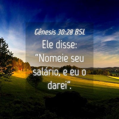 Picture 04 - Gênesis 30:28 BSL - Ele disse: “Nomeie seu salário, e eu o - Bible Verse Picture