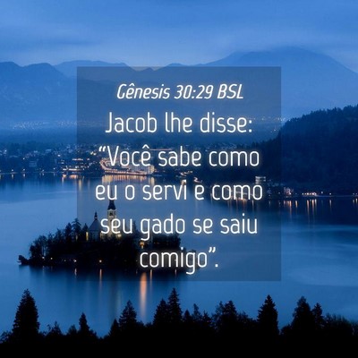 Picture 04 - Gênesis 30:29 BSL - Jacob lhe disse: “Você sabe como eu o servi e - Bible Verse Picture