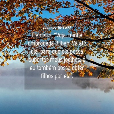 Picture 04 - Gênesis 30:3 BSL - Ela disse: “Veja, minha empregada Bilhah. Vá - Bible Verse Picture
