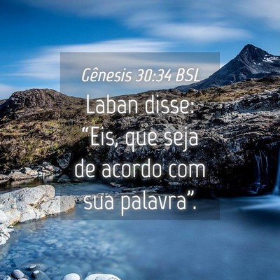 Picture 04 - Gênesis 30:34 BSL - Laban disse: “Eis, que seja de acordo com sua - Bible Verse Picture