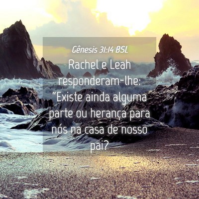Picture 04 - Gênesis 31:14 BSL - Rachel e Leah responderam-lhe: “Existe ainda - Bible Verse Picture
