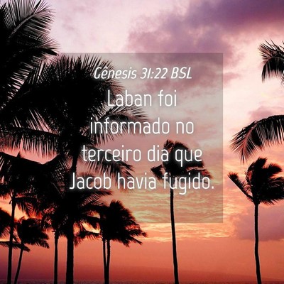 Picture 04 - Gênesis 31:22 BSL - Laban foi informado no terceiro dia que Jacob - Bible Verse Picture