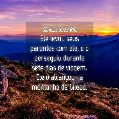 Picture 04 - Gênesis 31:23 BSL - Ele levou seus parentes com ele, e o perseguiu - Bible Verse Picture