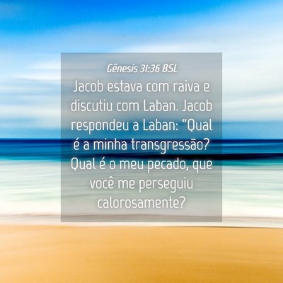 Picture 04 - Gênesis 31:36 BSL - Jacob estava com raiva e discutiu com Laban. - Bible Verse Picture