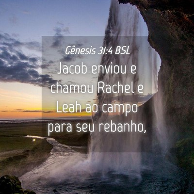 Picture 04 - Gênesis 31:4 BSL - Jacob enviou e chamou Rachel e Leah ao campo para - Bible Verse Picture