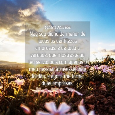 Picture 04 - Gênesis 32:10 BSL - Não sou digno da menor de todas as gentilezas - Bible Verse Picture