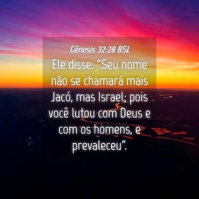 Picture 04 - Gênesis 32:28 BSL - Ele disse: “Seu nome não se chamará mais - Bible Verse Picture