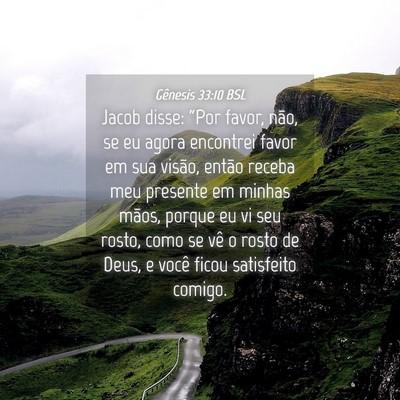 Picture 04 - Gênesis 33:10 BSL - Jacob disse: “Por favor, não, se eu agora - Bible Verse Picture