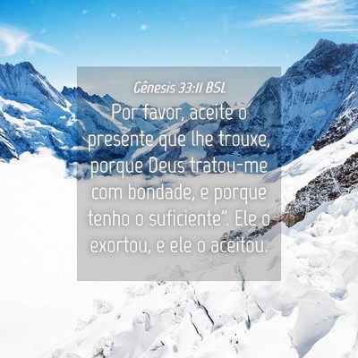 Picture 04 - Gênesis 33:11 BSL - Por favor, aceite o presente que lhe trouxe, - Bible Verse Picture