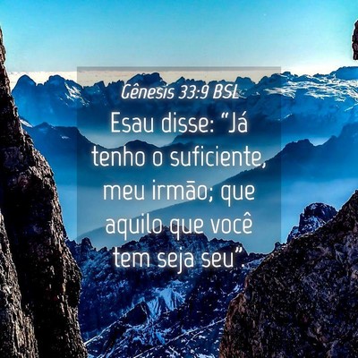 Picture 04 - Gênesis 33:9 BSL - Esau disse: “Já tenho o suficiente, meu - Bible Verse Picture