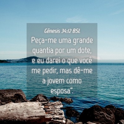 Picture 04 - Gênesis 34:12 BSL - Peça-me uma grande quantia por um dote, e eu - Bible Verse Picture