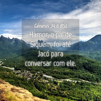 Picture 04 - Gênesis 34:6 BSL - Hamor, o pai de Siquém, foi até Jacó para - Bible Verse Picture