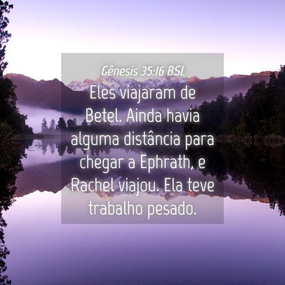 Picture 04 - Gênesis 35:16 BSL - Eles viajaram de Betel. Ainda havia alguma - Bible Verse Picture