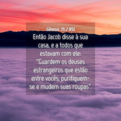 Picture 04 - Gênesis 35:2 BSL - Então Jacob disse à sua casa, e a todos que - Bible Verse Picture