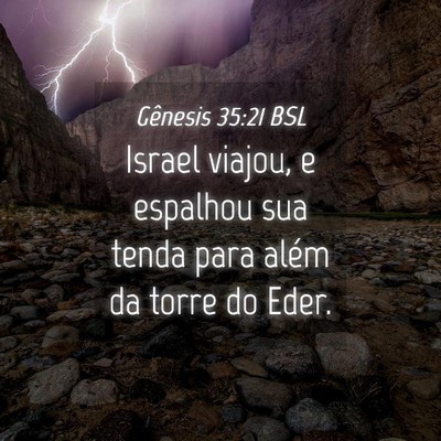 Picture 04 - Gênesis 35:21 BSL - Israel viajou, e espalhou sua tenda para além da - Bible Verse Picture
