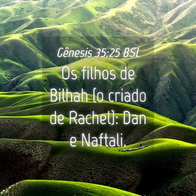 Picture 04 - Gênesis 35:25 BSL - Os filhos de Bilhah (o criado de Rachel): Dan e - Bible Verse Picture