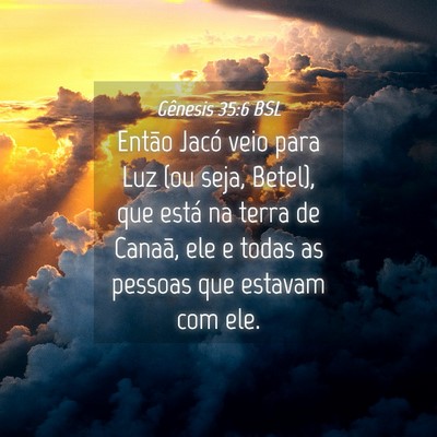 Picture 04 - Gênesis 35:6 BSL - Então Jacó veio para Luz (ou seja, Betel), que - Bible Verse Picture
