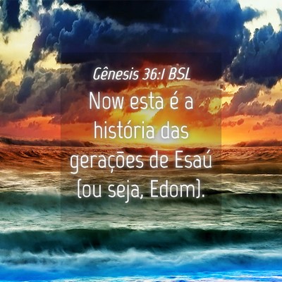 Picture 04 - Gênesis 36:1 BSL - Now esta é a história das gerações de Esaú - Bible Verse Picture