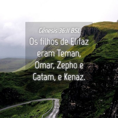 Picture 04 - Gênesis 36:11 BSL - Os filhos de Elifaz eram Teman, Omar, Zepho e - Bible Verse Picture