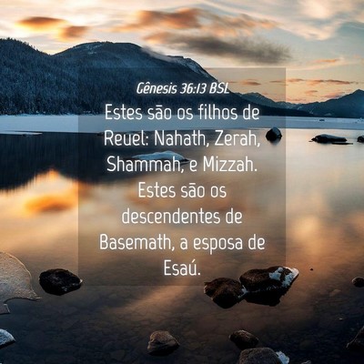Picture 04 - Gênesis 36:13 BSL - Estes são os filhos de Reuel: Nahath, Zerah, - Bible Verse Picture