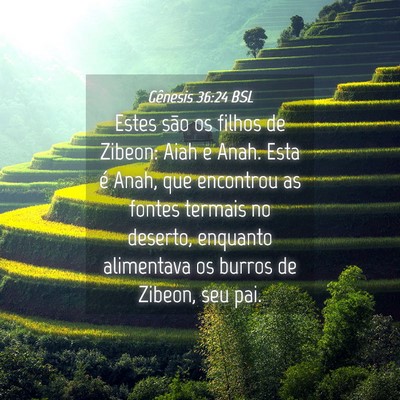 Picture 04 - Gênesis 36:24 BSL - Estes são os filhos de Zibeon: Aiah e Anah. Esta - Bible Verse Picture