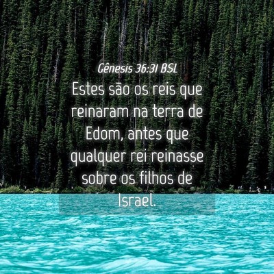Picture 04 - Gênesis 36:31 BSL - Estes são os reis que reinaram na terra de Edom, - Bible Verse Picture
