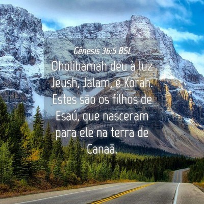 Picture 04 - Gênesis 36:5 BSL - Oholibamah deu à luz Jeush, Jalam, e Korah. - Bible Verse Picture
