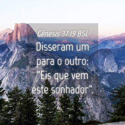 Picture 04 - Gênesis 37:19 BSL - Disseram um para o outro: “Eis que vem este - Bible Verse Picture