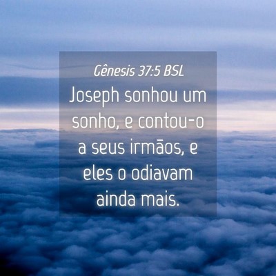 Picture 04 - Gênesis 37:5 BSL - Joseph sonhou um sonho, e contou-o a seus - Bible Verse Picture