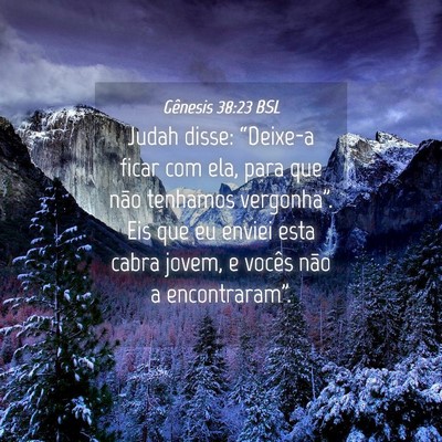 Picture 04 - Gênesis 38:23 BSL - Judah disse: “Deixe-a ficar com ela, para que - Bible Verse Picture