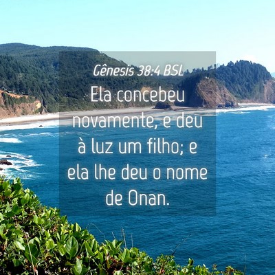 Picture 04 - Gênesis 38:4 BSL - Ela concebeu novamente, e deu à luz um filho; e - Bible Verse Picture