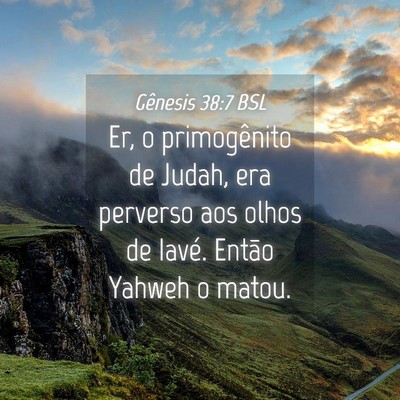 Picture 04 - Gênesis 38:7 BSL - Er, o primogênito de Judah, era perverso aos - Bible Verse Picture
