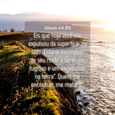 Picture 04 - Gênesis 4:14 BSL - Eis que hoje você me expulsou da superfície do - Bible Verse Picture