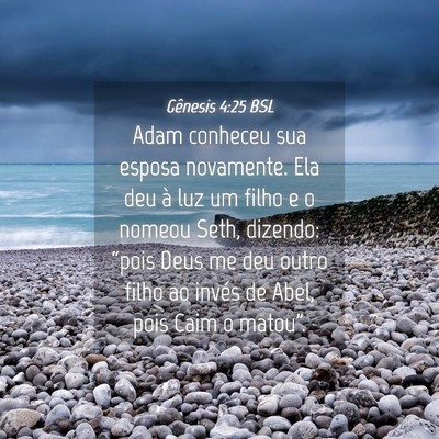 Picture 04 - Gênesis 4:25 BSL - Adam conheceu sua esposa novamente. Ela deu à - Bible Verse Picture
