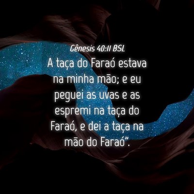 Picture 04 - Gênesis 40:11 BSL - A taça do Faraó estava na minha mão; e eu - Bible Verse Picture