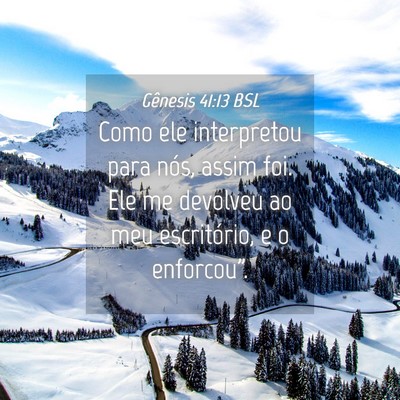 Picture 04 - Gênesis 41:13 BSL - Como ele interpretou para nós, assim foi. Ele me - Bible Verse Picture