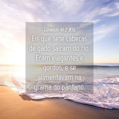 Picture 04 - Gênesis 41:2 BSL - Eis que sete cabeças de gado saíram do rio. - Bible Verse Picture