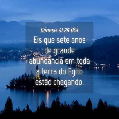 Picture 04 - Gênesis 41:29 BSL - Eis que sete anos de grande abundância em toda a - Bible Verse Picture