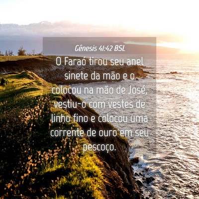 Picture 04 - Gênesis 41:42 BSL - O Faraó tirou seu anel sinete da mão e o - Bible Verse Picture