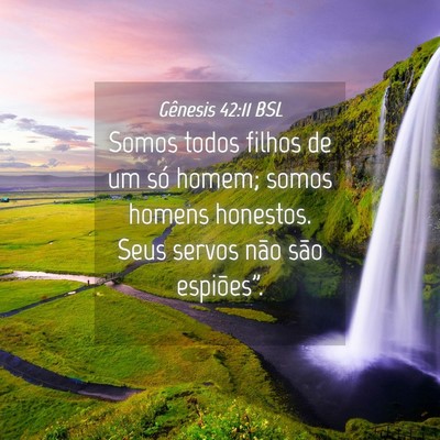 Picture 04 - Gênesis 42:11 BSL - Somos todos filhos de um só homem; somos homens - Bible Verse Picture