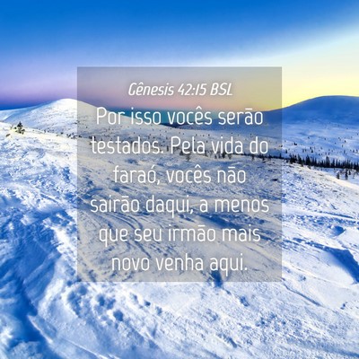 Picture 04 - Gênesis 42:15 BSL - Por isso vocês serão testados. Pela vida do - Bible Verse Picture