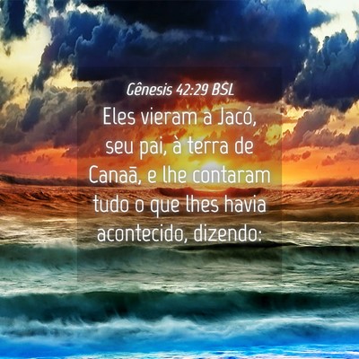 Picture 04 - Gênesis 42:29 BSL - Eles vieram a Jacó, seu pai, à terra de Canaã, - Bible Verse Picture