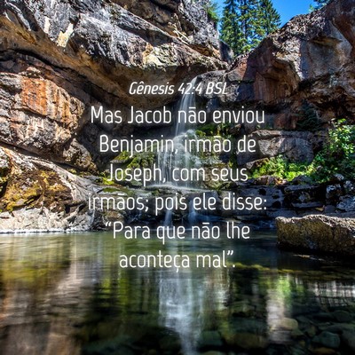 Picture 04 - Gênesis 42:4 BSL - Mas Jacob não enviou Benjamin, irmão de Joseph, - Bible Verse Picture
