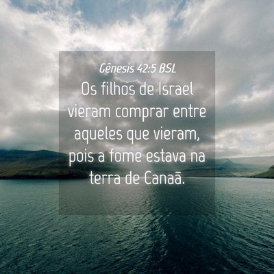 Picture 04 - Gênesis 42:5 BSL - Os filhos de Israel vieram comprar entre aqueles - Bible Verse Picture