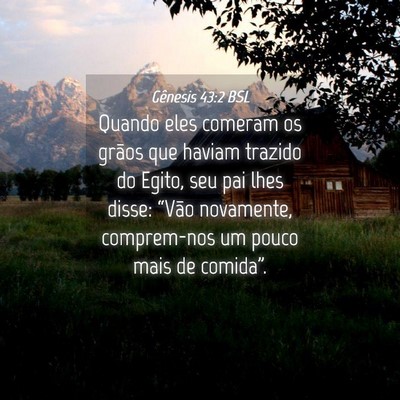 Picture 04 - Gênesis 43:2 BSL - Quando eles comeram os grãos que haviam trazido - Bible Verse Picture